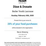 Butler Youth Lacrosse Dine & Donate event flyer for February 16th, 2025, at Recon Brewing in Butler, PA. The flyer states that 20% of food purchases will be donated to the organization when the flyer is presented to the server. The event runs from 12 PM to 7 PM, with the kitchen closing at 6:30 PM. Recon Brewing's address and contact information are also included.